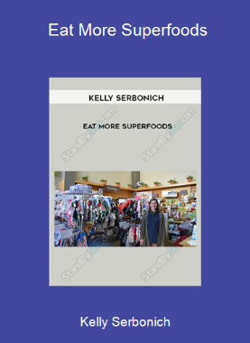 Kelly Serbonich - Eat More Superfoods