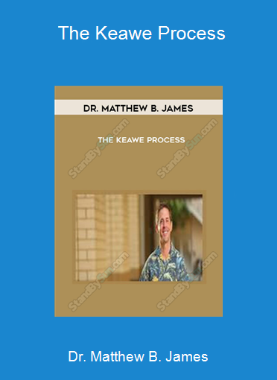 Dr. Matthew B. James - The Keawe Process