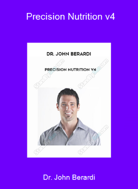 Dr. John Berardi - Precision Nutrition v4