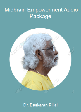 Dr. Baskaran Pillai - Midbrain Empowerment Audio Package