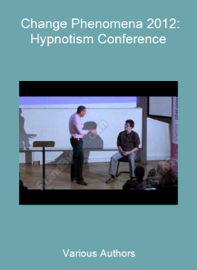 Various Authors - Change Phenomena 2012: Hypnotism Conference