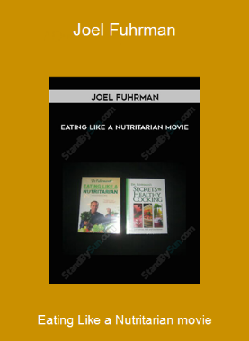Eating Like a Nutritarian movie-Joel Fuhrman