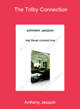 Anthony Jacquin - The Trilby Connection