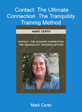 Mark Certo - Contact: The Ultimate Connection - The Tranquility Training Method