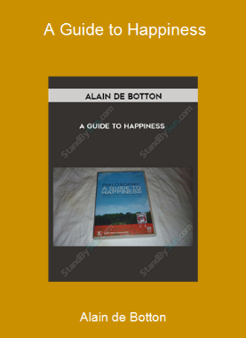 Alain de Botton - A Guide to Happiness