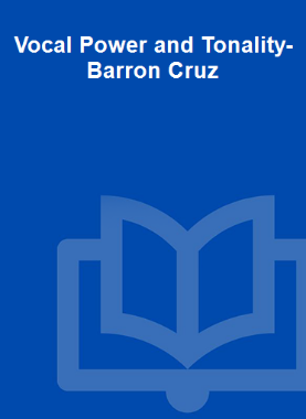 Vocal Power and Tonality-Barron Cruz
