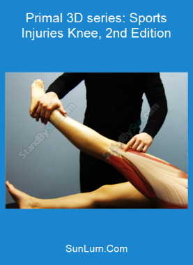 Primal 3D series: Sports Injuries Knee, 2nd Edition