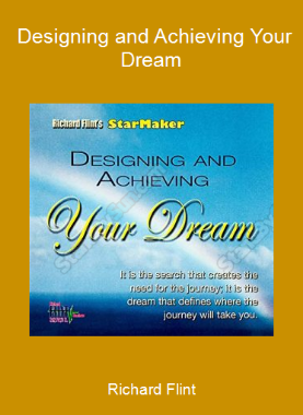 Richard Flint - Designing and Achieving Your Dream