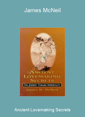 Ancient Lovemaking Secrets-James McNeil