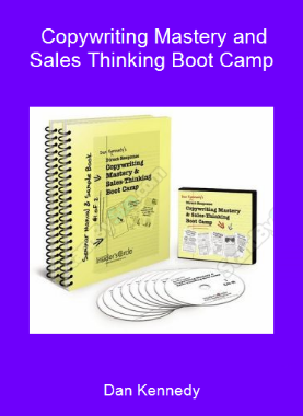 Dan Kennedy- Copywriting Mastery and Sales Thinking Boot Camp