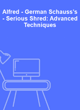 Alfred - German Schauss’s - Serious Shred: Advanced Techniques