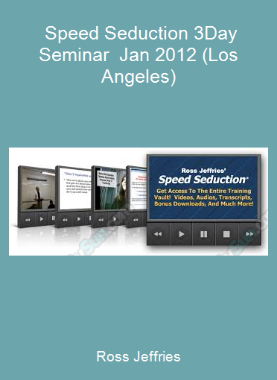 Ross Jeffries - Speed Seduction 3-Day Seminar - Jan 2012 (Los Angeles)