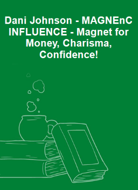 Dani Johnson - MAGNEnC INFLUENCE - Magnet for Money, Charisma, Confidence!