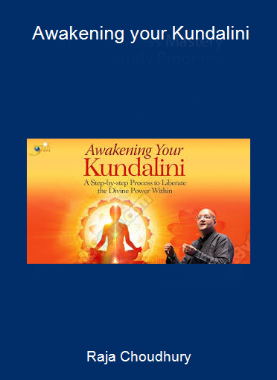 Raja Choudhury - Awakening your Kundalini