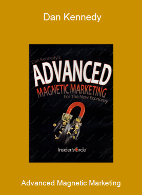 Advanced Magnetic Marketing - Dan Kennedy
