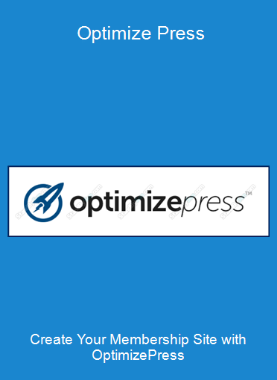 Create Your Membership Site with OptimizePress - Optimize Press