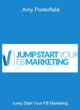 Jump Start Your FB Marketing - Amy Porterfield
