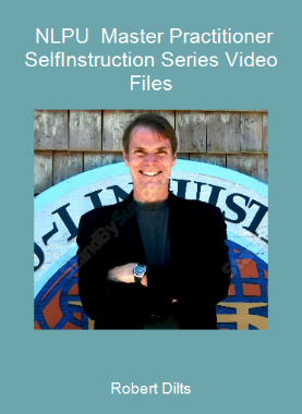 Robert Dilts - NLPU - Master Practitioner Self-Instruction Series Video Files