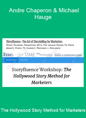 The Hollywood Story Method for Marketers - Andre Chaperon & Michael Hauge