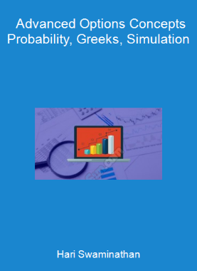 Hari Swaminathan - Advanced Options Concepts - Probability, Greeks, Simulation