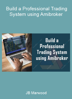 JB Marwood - Build a Professional Trading System using Amibroker