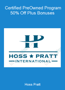 Hoss Pratt - Certified Pre-Owned Program 50% Off Plus Bonuses