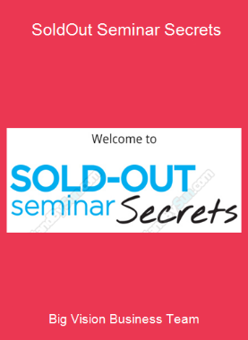 Big Vision Business Team - Sold-Out Seminar Secrets