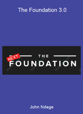 John Ndege - The Foundation 3.0