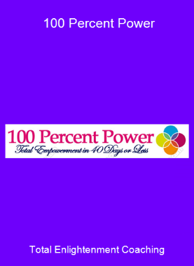 Total Enlightenment Coaching - 100 Percent Power