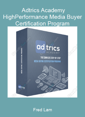 Fred Lam - Adtrics Academy - High-Performance Media Buyer Certification Program