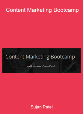 Sujan Patel - Content Marketing Bootcamp