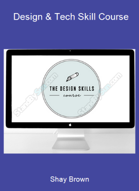 Shay Brown - Design & Tech Skill Course