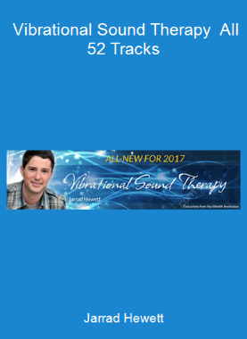 Jarrad Hewett - Vibrational Sound Therapy - All 52 Tracks