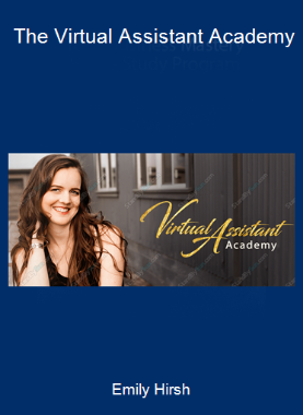 Emily Hirsh - The Virtual Assistant Academy