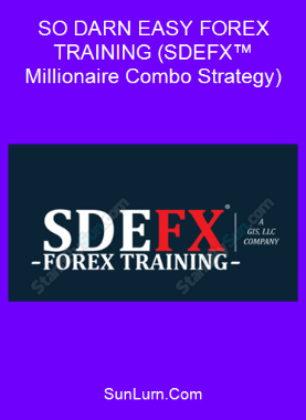 SO DARN EASY FOREX TRAINING (SDEFX™ Millionaire Combo Strategy)