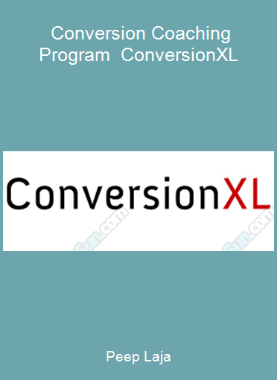 Peep Laja - Conversion Coaching Program - ConversionXL