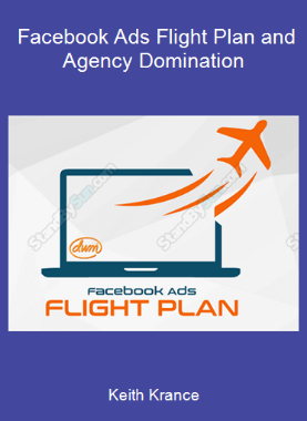 Keith Krance - Facebook Ads Flight Plan and Agency Domination