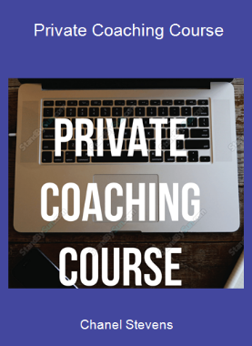 Chanel Stevens - Private Coaching Course