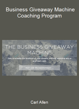 Carl Allen - Business Giveaway Machine - Coaching Program