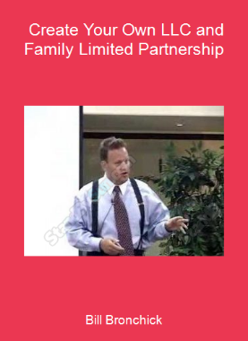 Bill Bronchick - Create Your Own LLC and Family Limited Partnership