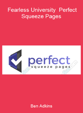 Ben Adkins - Fearless University - Perfect Squeeze Pages
