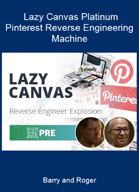 Barry and Roger - Lazy Canvas Platinum Pinterest Reverse Engineering Machine