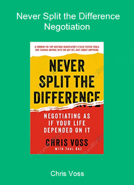 Chris Voss - Never Split the Difference Negotiation
