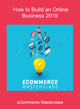 eCommerce Masterclass - How to Build an Online Business 2019