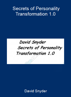 David Snyder - Secrets of Personality Transformation 1.0