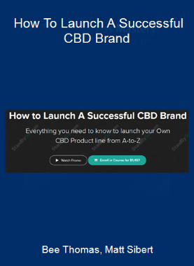 Bee Thomas, Matt Sibert - How To Launch A Successful CBD Brand