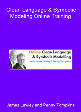 James Lawley and Penny Tompkins - Clean Language & Symbolic Modeling Online Training