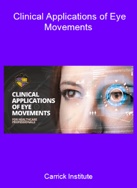 Carrick Institute - Clinical Applications of Eye Movements