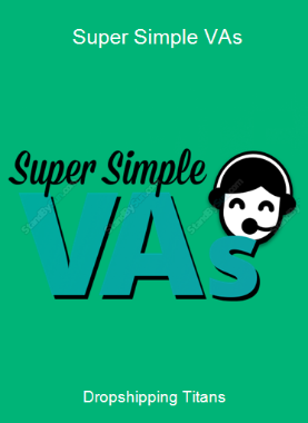 Dropshipping Titans - Super Simple VAs