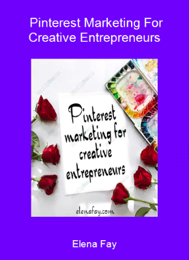 Elena Fay - Pinterest Marketing For Creative Entrepreneurs
